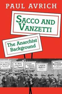 cover of Sacco and Vanzetti: The Anarchist Background