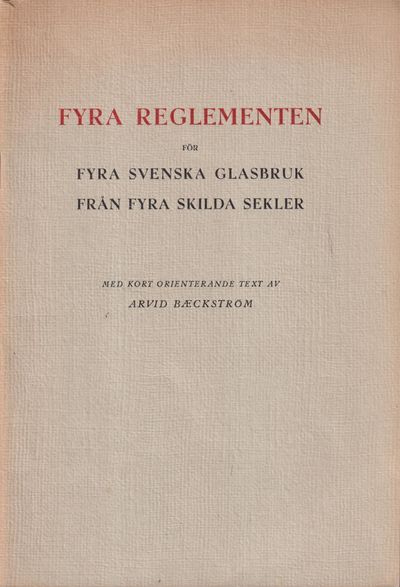 Fyra reglementen för fyra svenska glasbruk från…