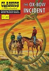 image of The Ox Bow Incident (Classics Illustrated)