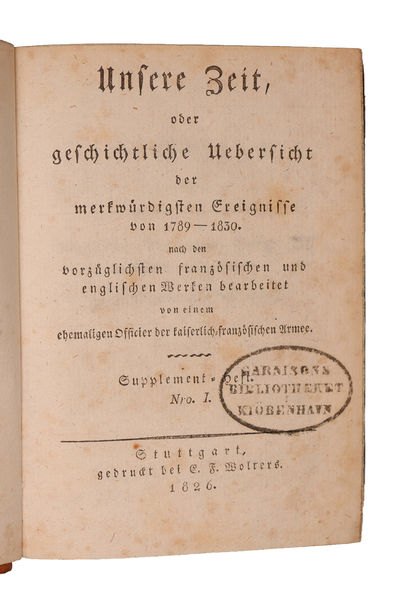 Die Geschichte Unserer Zeit bearbeitet von Carl Strahlheim. (Unserer Zeit, oder geschichtliche Uebersicht das merkwürdigsten Ereignisse von 1789-1830). 30 Bde. + Ausserordentliches Heft 1-13 und Supplement=Heft 1-7 + generalregister 1789-1830. (Alles... (photo 2)