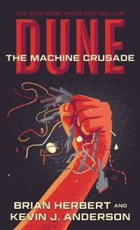 Dune: the Machine Crusade : Book Two of the Legends of Dune Trilogy