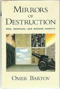 image of Mirrors of Destruction: War, Genocide, and Modern Identity