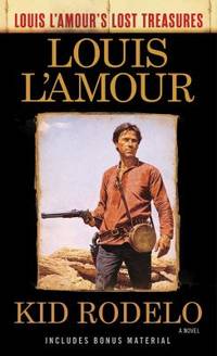 Kid Rodelo Louis l'Amour's Lost Treasures : A Novel
