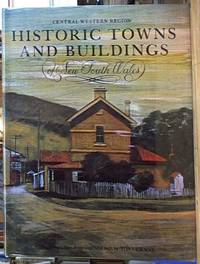 Historic Towns And Buildings Of New South Wales Central Western Region by Tony Crago - First Edition - 1977 - from Syber's Books ABN 15 100 960 047 (SKU: 0211120)