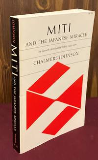 MITI and the Japanese Miracle: The Growth of Industrial Policy, 1925-1975