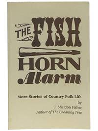 The Fish Horn Alarm: More Stories of Country Folk Life