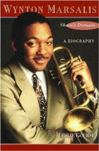 Wynton Marsalis: Skain's Domain: A Biography