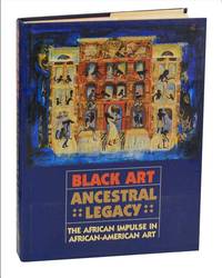 Black Art Ancestral Legacy: The African Impulse in African-American Art