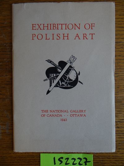 Exhibition of Polish Art: Oil Paintings, Water Colours, Drawings, Prints, Sculpture