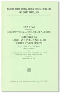 Alcohol Abuse Among Women: Special Problems and Unmet Needs, 1976