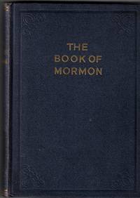The Book of Mormon: An Account Written by the Hand of Mormon, Upon Plates taken from the Plates of Nephi