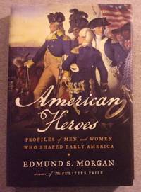 image of American Heroes: Profiles of men and Women Who Shared Early America