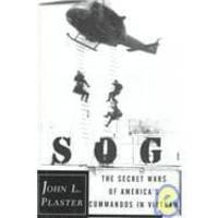 image of SOG: The Secret Wars of America's Commandos in Vietnam