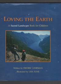 Loving the Earth A Sacred Landscape Book for Children