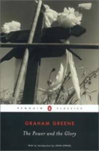 The Power and the Glory (Penguin Classics) by Graham Greene - 2003-04-05