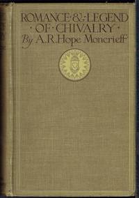 Romance And Legend Of Chivalry by A. R. Hope Moncrieff - Hardcover - from Hall of Books (SKU: 200511)