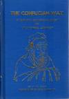 THE CONFUCIAN WAY: A New and Systematic Study of the Four Books