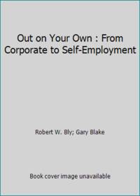 image of Out on Your Own : From Corporate to Self-Employment