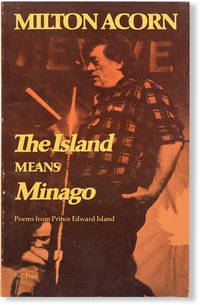The Island Means Minago [Title from cover: Poems from Prince Edward Island]