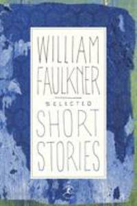 Selected Short Stories by William Faulkner - 1993