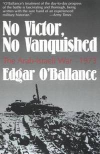 No Victor, No Vanquished : The Arab-Israeli War, 1973