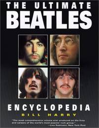 The Ultimate Beatles Encyclopedia by Harry, Bill