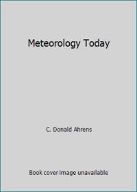 Meteorology Today by C. Donald Ahrens - 2008