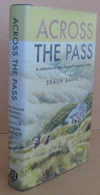 Across the Pass A Collection of New Zealand Tramping Writing