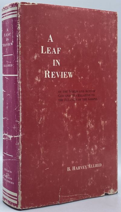 A Leaf in Review of the Words and Acts of God and Men Relative to the Fullness of the Gospel