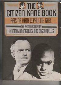 THE CITIZEN KANE BOOK. by Kael, Pauline - 1984