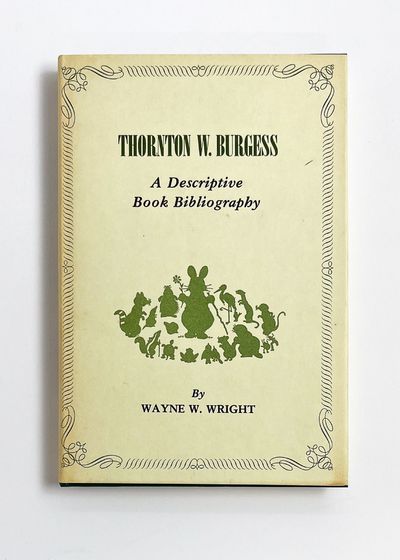 THORNTON W. BURGESS: A Descriptive Book Bibliography