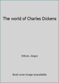 The world of Charles Dickens
