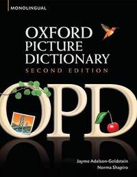 Oxford Picture Dictionary Second Edition: Monolingual (American English) Dictionary: Monolingual...
