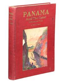 Panama and the Canal in Picture and Prose; A Complete Story of Panama ... and ... of its...