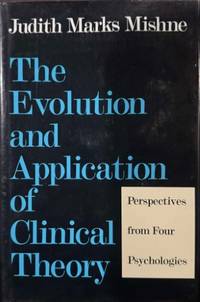 The Evolution & Application Of Clinical Theory : Perspectives From 4 Psychologies