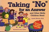 Taking No for an Answer and Other Skills Children Need : 50 Games to Teach Family Skills