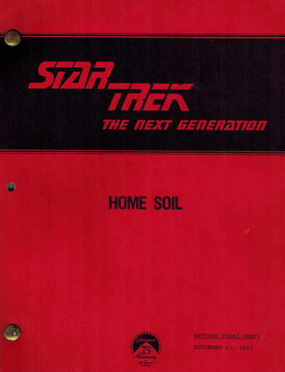 Star Trek The Next Generation "Home Soil" (Revised Final Draft November 23, 1987)