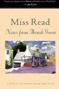 News from Thrush Green (Thrush Green, Book 3) by Miss Read - 2008-05-08