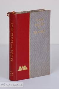 TYPE FACES FOR BOOKS : A SELECTION OF SPECIMEN PAGES AND ALPHABETS WITH CHARACTER COUNT TABLES FOR EACH FACE