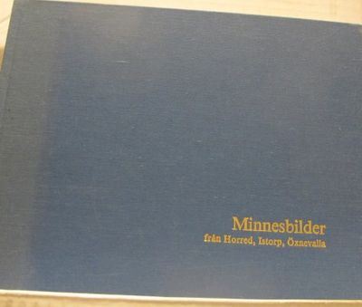 Minnesbilder från Horred, Istorp, Öxnevalla.