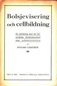 Bolsjevisering och cellbildning. En vidräkning…
