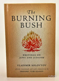 The Burning Bush: Writings on Jews and Judaism by Solovyov, Vladimir; Glazov, Gregory Yuri (trans, ed) - 2016