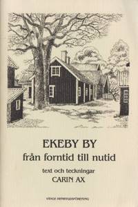 Ekeby by från forntid till nutid.