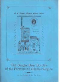 The Ginger Beer Bottles of the Portsmouth Harbour Region  ( Stoneware Bottles ) by Fox, R T and D J Kemp - 1981