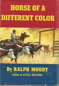 Horse of a Different Color First Edition Ralph Moody HB/DJ de Ralph Moody - 1968