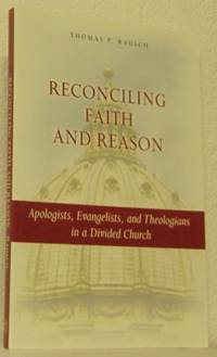 Reconciling Faith and Reason. Apologists,…