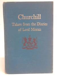Churchill Taken From The Diaries Of Lord Moran The Struggle For Survival 1940 1965