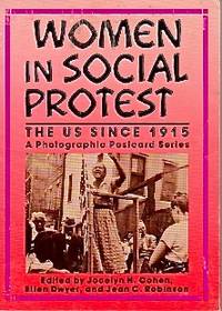 Women in Social Protest: The U.S. since 1915 by Editor - Jocelyn H. Cohen, Ellen Dwyer and Jean C. Robinson - 1989