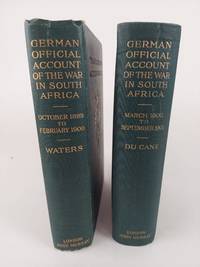 THE WAR IN SOUTH AFRICA: PRPEPARED IN THE HISTORICAL SECTION OF THE GREAT GENERAL STAFF, BERLIN [2 VOLUMES]
