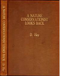 A NATURE CONSERVATIONIST LOOKS BACK by HEY, DOUGLAS - 1995